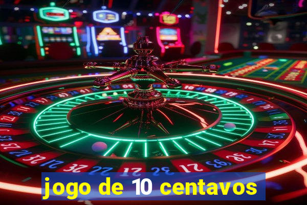 jogo de 10 centavos