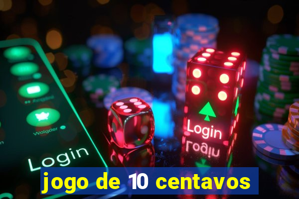 jogo de 10 centavos