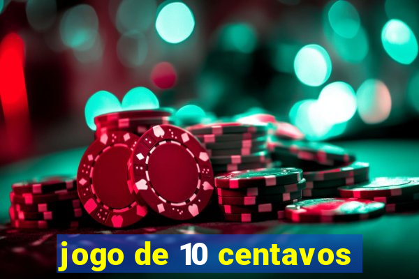 jogo de 10 centavos