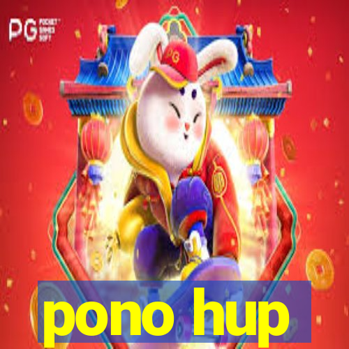 pono hup