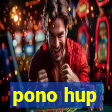 pono hup