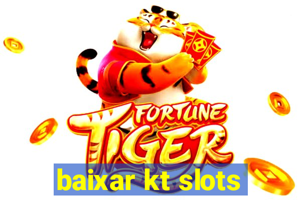 baixar kt slots