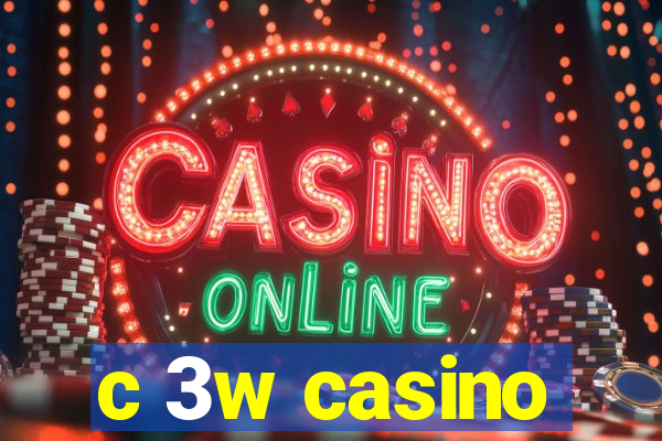 c 3w casino