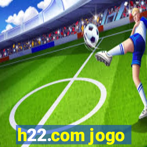 h22.com jogo