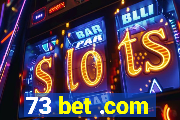 73 bet .com