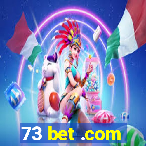 73 bet .com