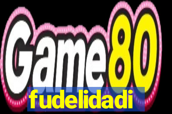 fudelidadi