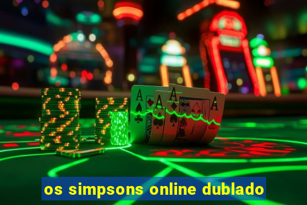 os simpsons online dublado