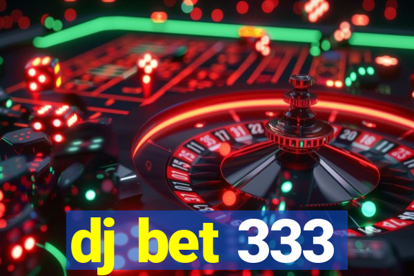 dj bet 333