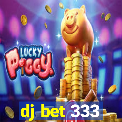 dj bet 333