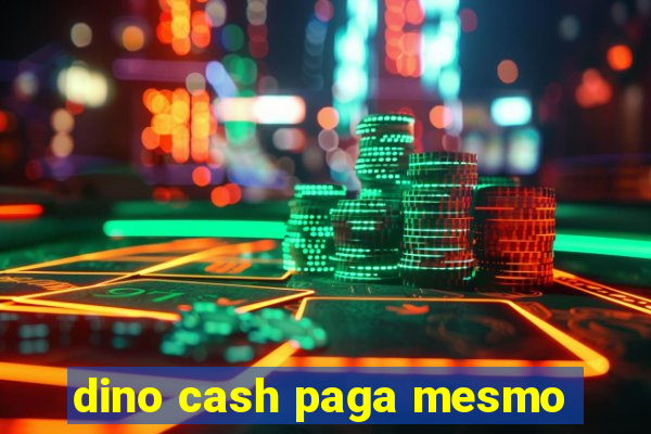 dino cash paga mesmo