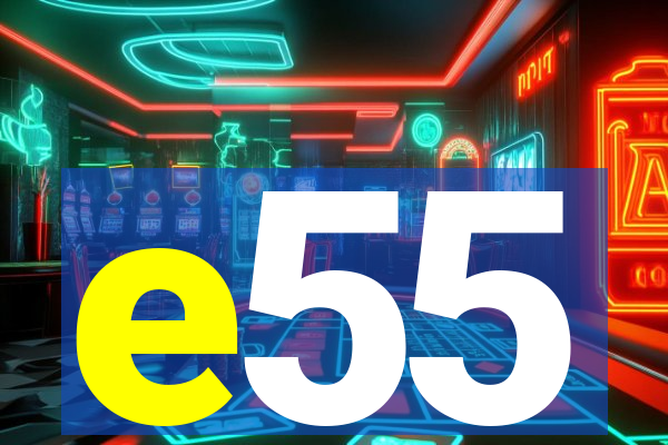 e55