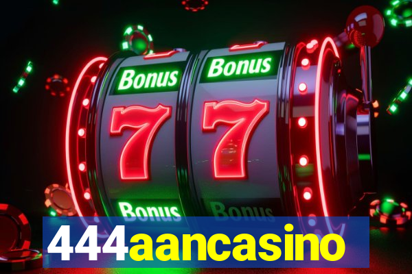 444aancasino