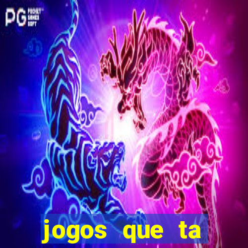 jogos que ta pagando agora