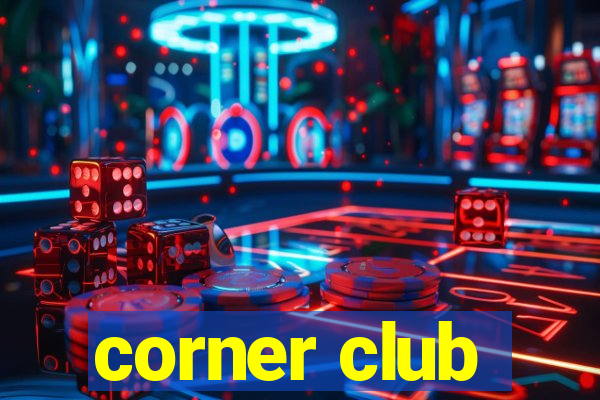 corner club