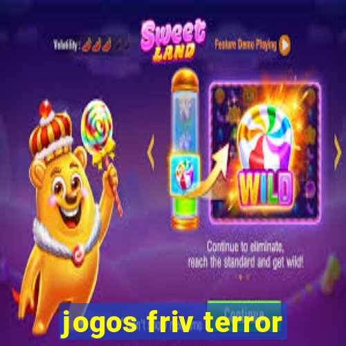 jogos friv terror