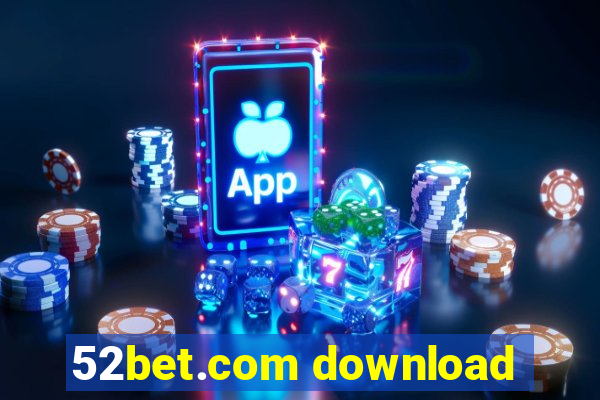 52bet.com download