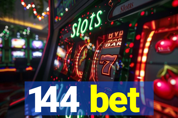 144 bet