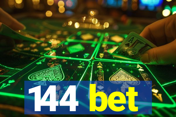 144 bet