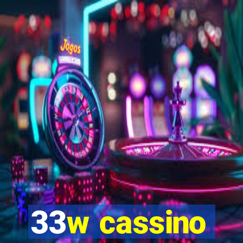 33w cassino