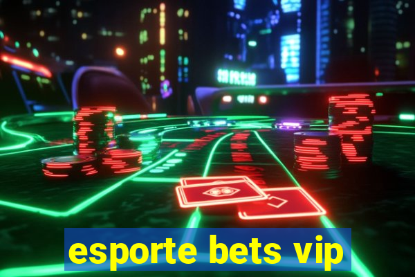 esporte bets vip