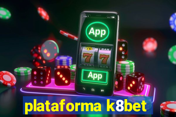 plataforma k8bet