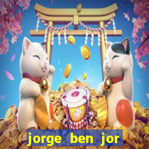 jorge ben jor fortuna estimada