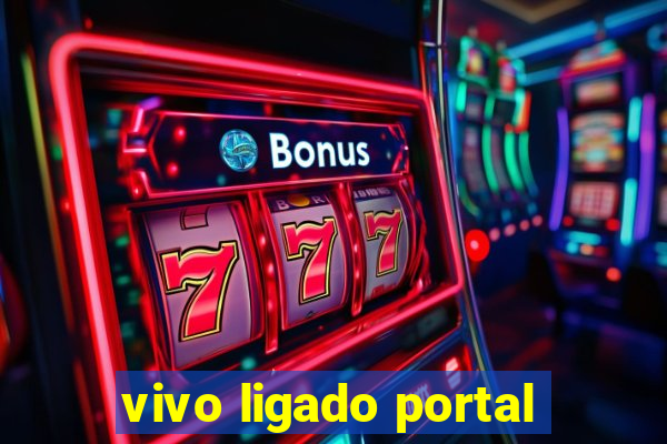 vivo ligado portal