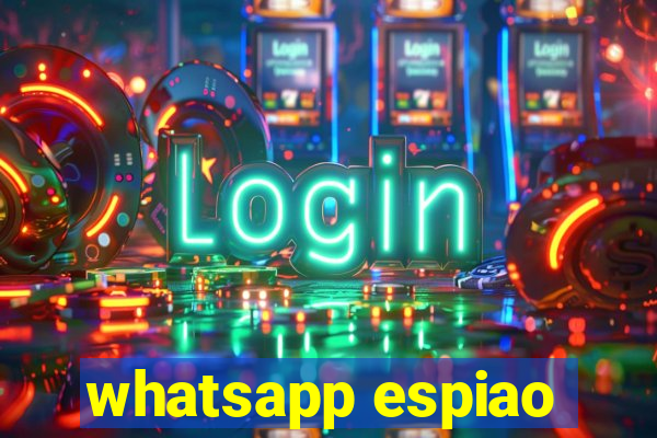 whatsapp espiao