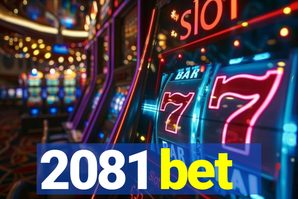 2081 bet