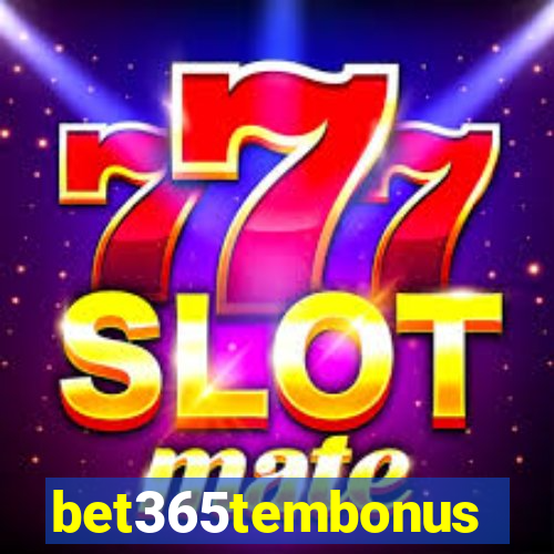 bet365tembonus