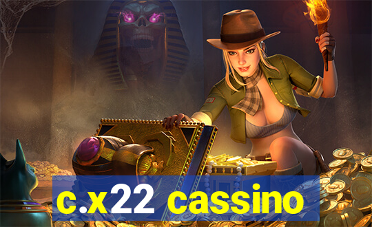 c.x22 cassino