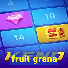 fruit grana