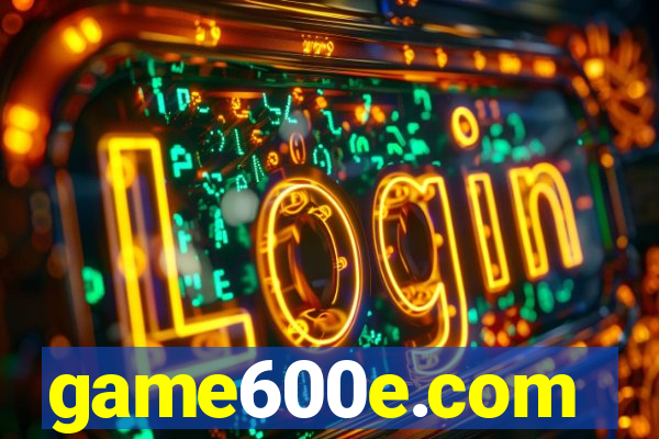 game600e.com