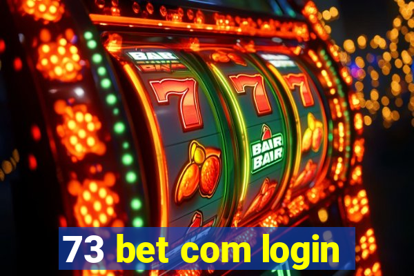 73 bet com login