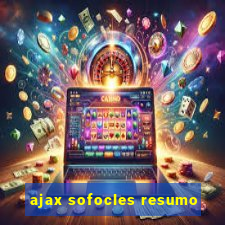 ajax sofocles resumo