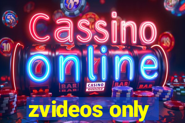 zvideos only