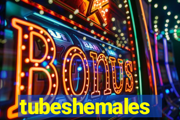 tubeshemales