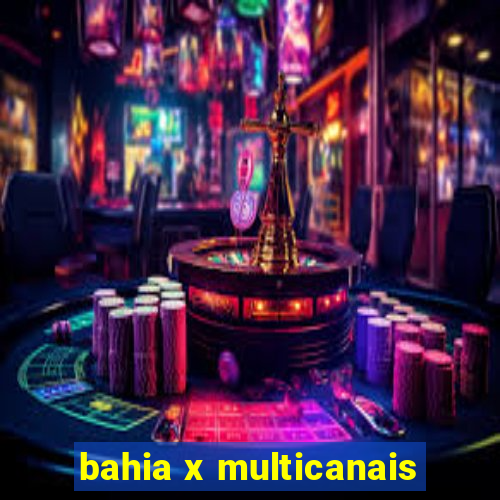 bahia x multicanais