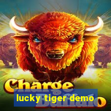 lucky tiger demo