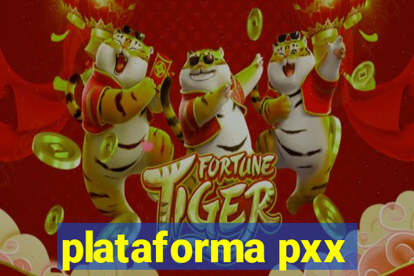 plataforma pxx