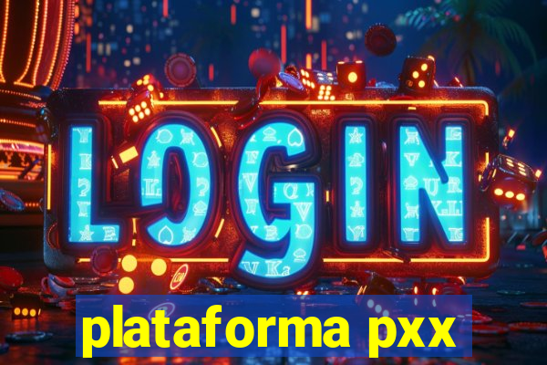 plataforma pxx