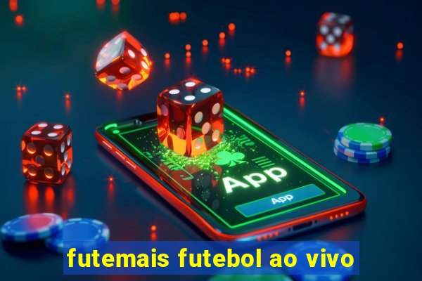 futemais futebol ao vivo