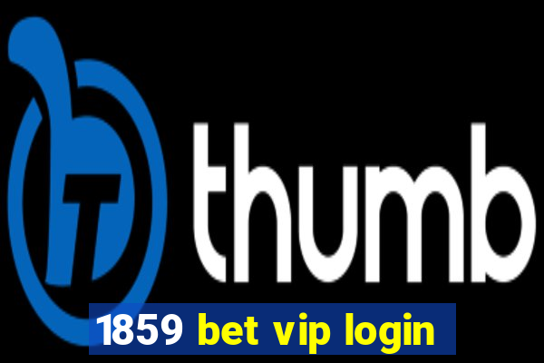 1859 bet vip login