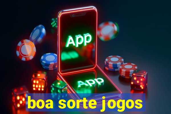 boa sorte jogos