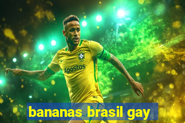 bananas brasil gay