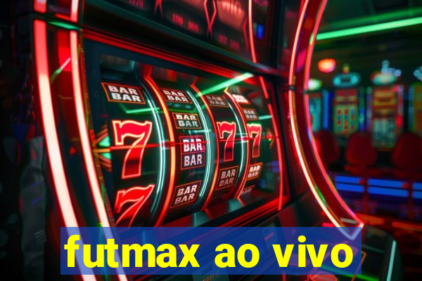 futmax ao vivo