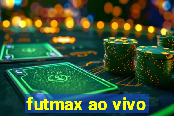 futmax ao vivo