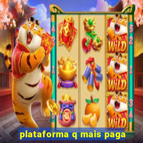 plataforma q mais paga