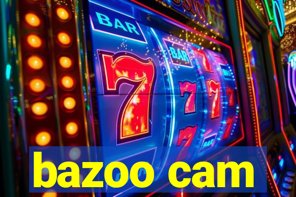 bazoo cam